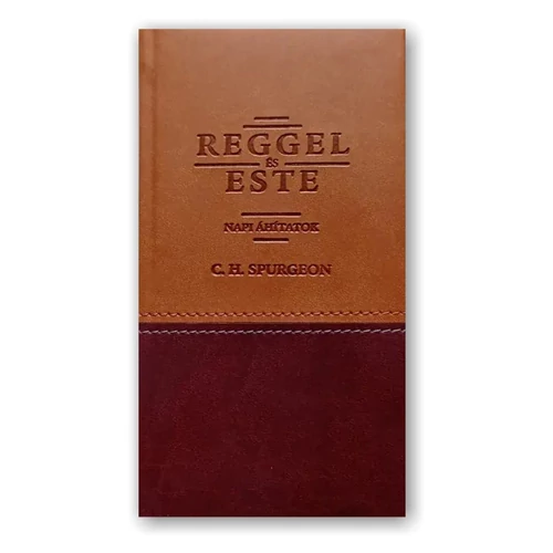 C.H.Spurgeon - Reggel és este: Napi áhítatok
