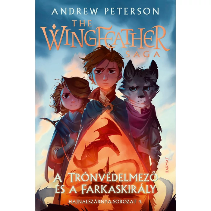 A. Peterson  - A Trónvédelmező és a Farkaskirály (Hajnalszárnya-sorozat 4. kötet)
