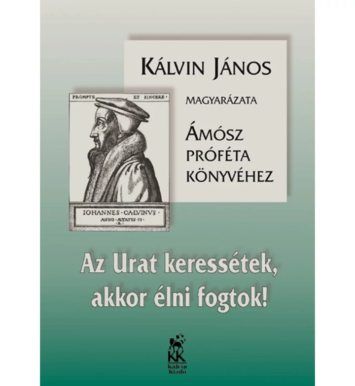 Az Urat keressétek, akkor élni fogtok! (Ámósz próféta könyvének magyarázata)