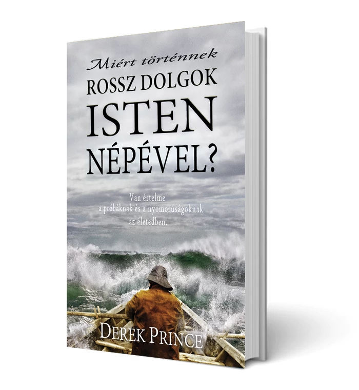 D. Prince - Miért történnek rossz dolgok Isten népével?