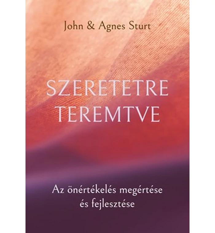 John &amp; Agnes Sturt - Szeretetre teremtve