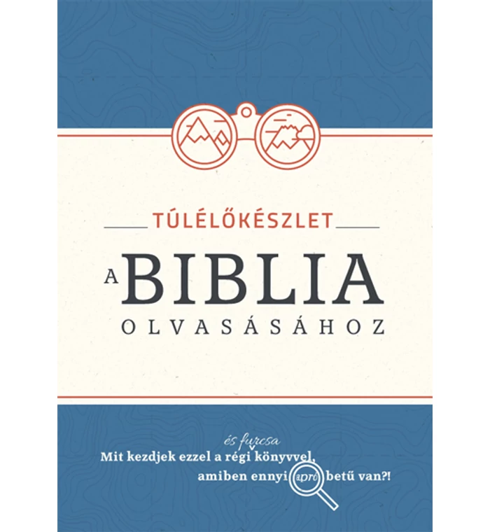 Túlélőkészlet a Biblia olvasásához