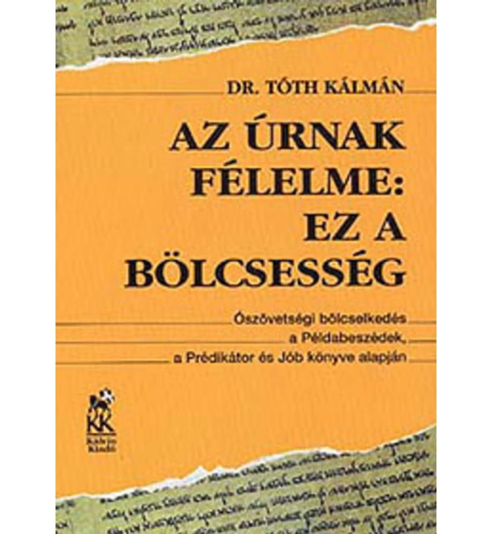 Az Úrnak félelme: ez a bölcsesség