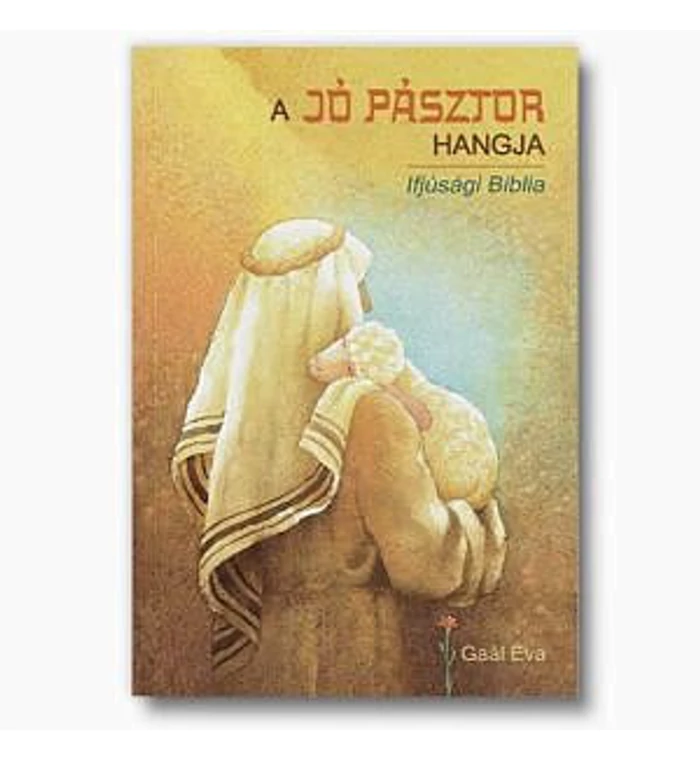 Gaál Éva - A Jó Pásztor hangja / Ifjúsági Biblia