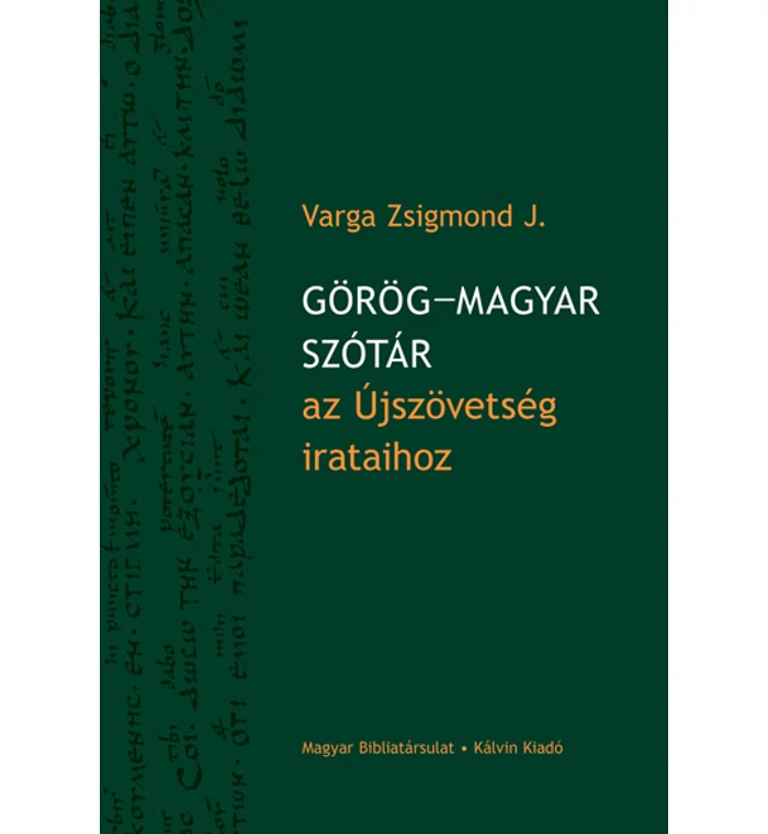Varga Zsigmond - Görög - magyar szótár az Újszövetség irataihoz