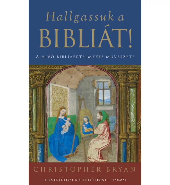 Hallgassuk a Bibliát! / A hívő bibliaértelmezés művészete