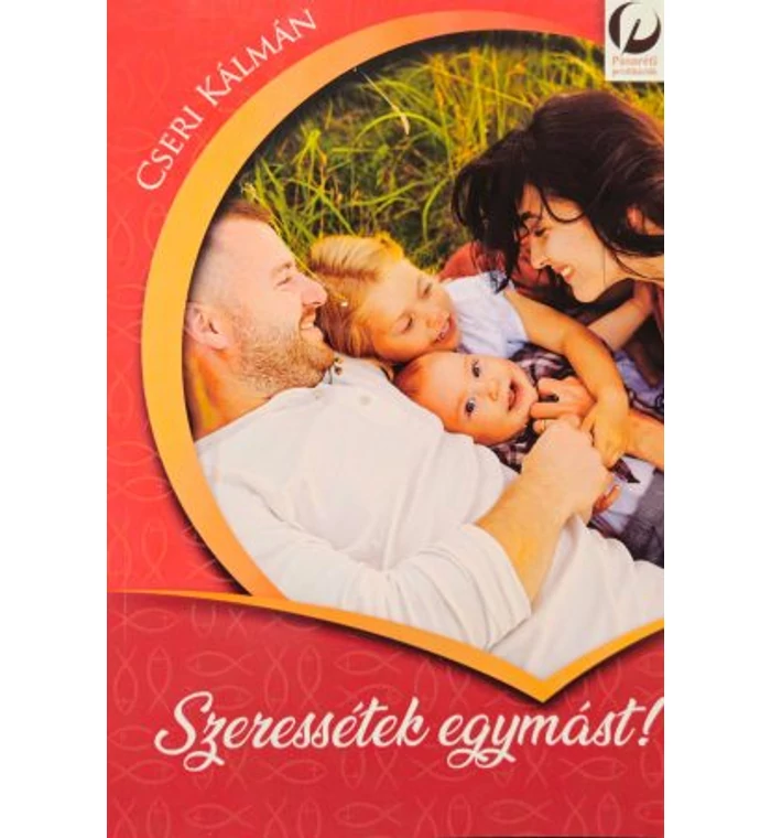 Cseri Kálmán - Szeressétek egymást!