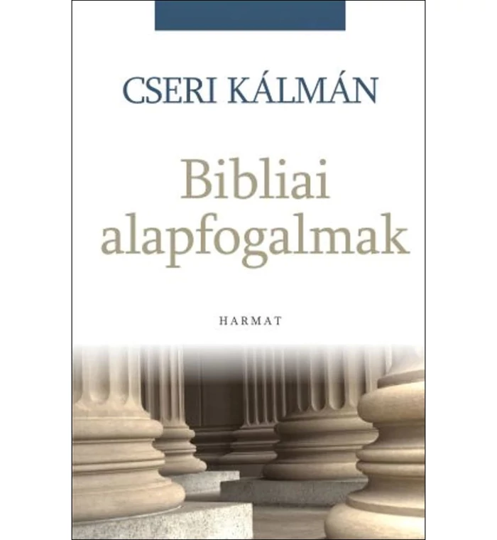 Cseri Kálmán - Bibliai alapfogalmak