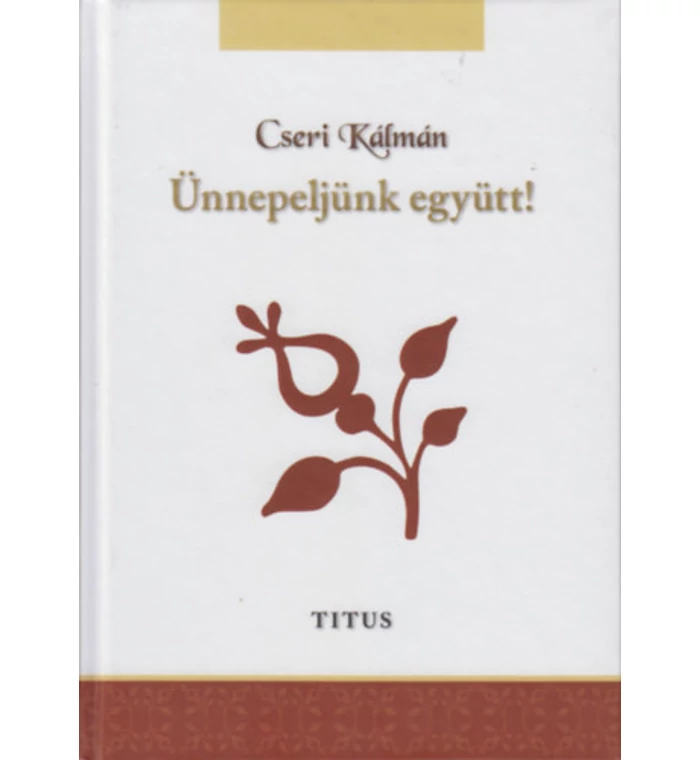 Cseri Kálmán - Ünnepeljünk együtt!