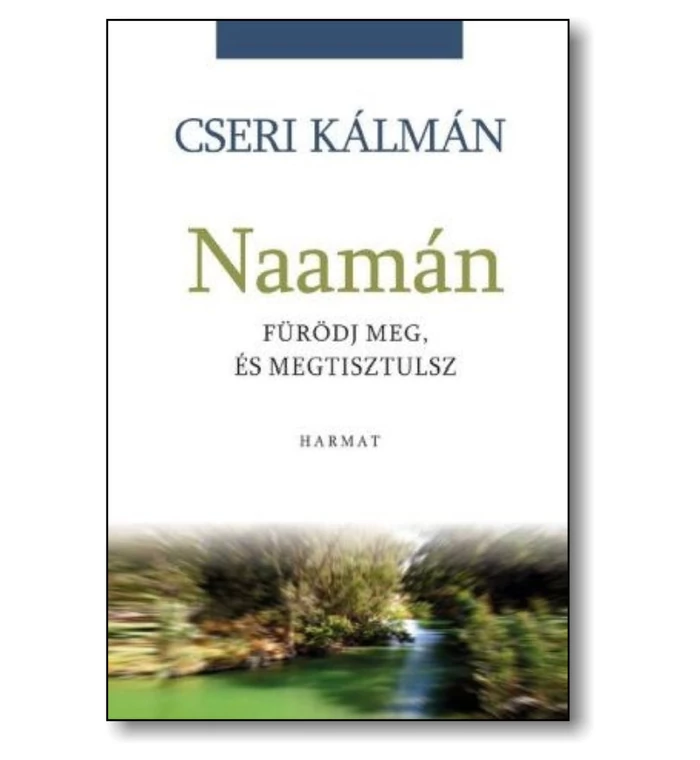 Cseri Kálmán - Naámán / Fürödj meg, és megtisztulsz