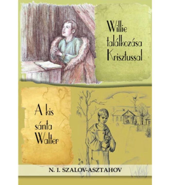 Asztahov-Szalov - Willie találkozása Krisztussal / A kis sánta Walter