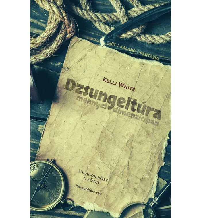 Kelli White - Dzsungeltúra - mennyei dimenzióban - Világok közt I. kötet