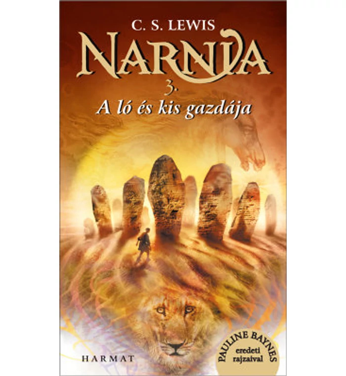 C.S. Lewis - Narnia 3. rész - A ló és kis gazdája