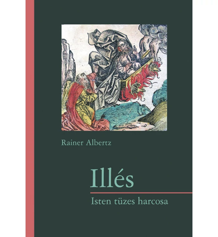 Illés. Isten tüzes harcosa