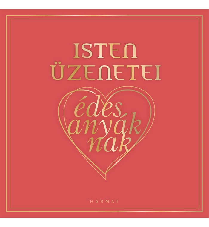 Isten üzenetei édesanyáknak