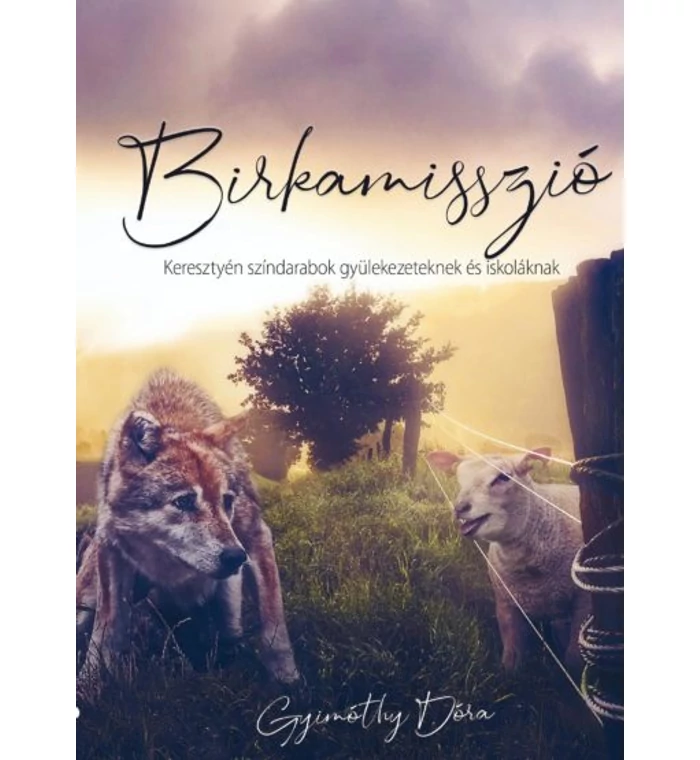 Gyimóthy Dóra - Birkamisszió / színdarab-gyűjtemény