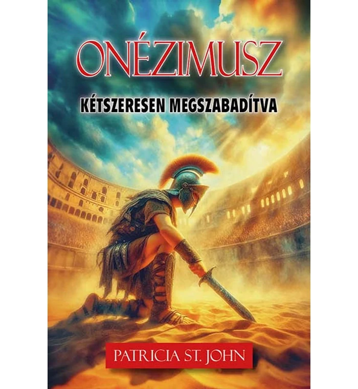 Patricia St. John - Onézimusz / Kétszeresen megszabadítva
