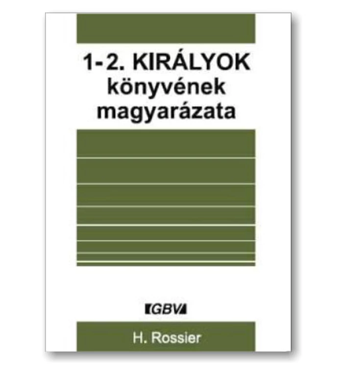 H. Rossier - 1-2. Királyok könyvének magyarázata