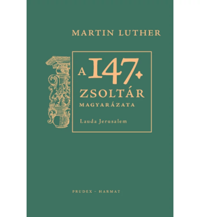 Luther Márton - A 147. zsoltár magyarázata