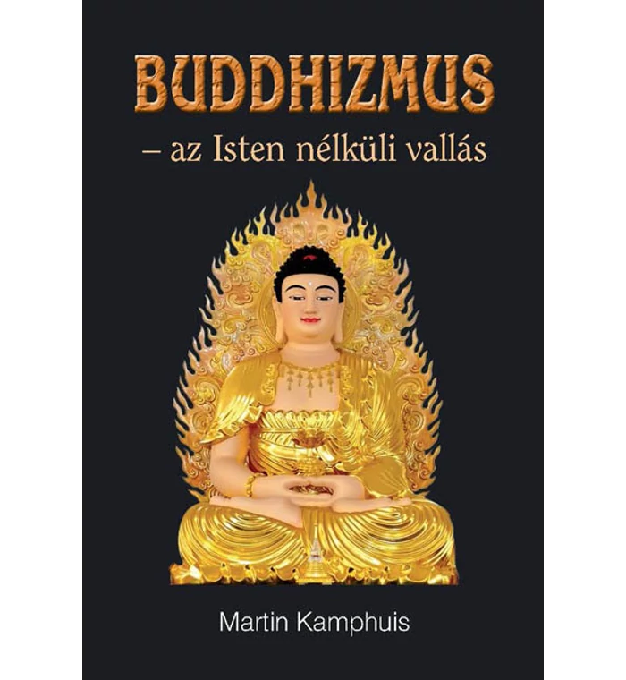 M. Kamphuis - Buddhizmus / az Isten nélküli vallás