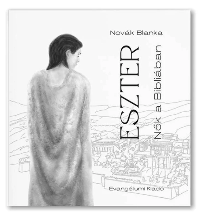 Eszter - Nők a Bibliában