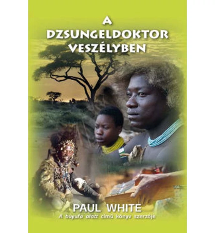 Paul White - A dzsungeldoktor veszélyben
