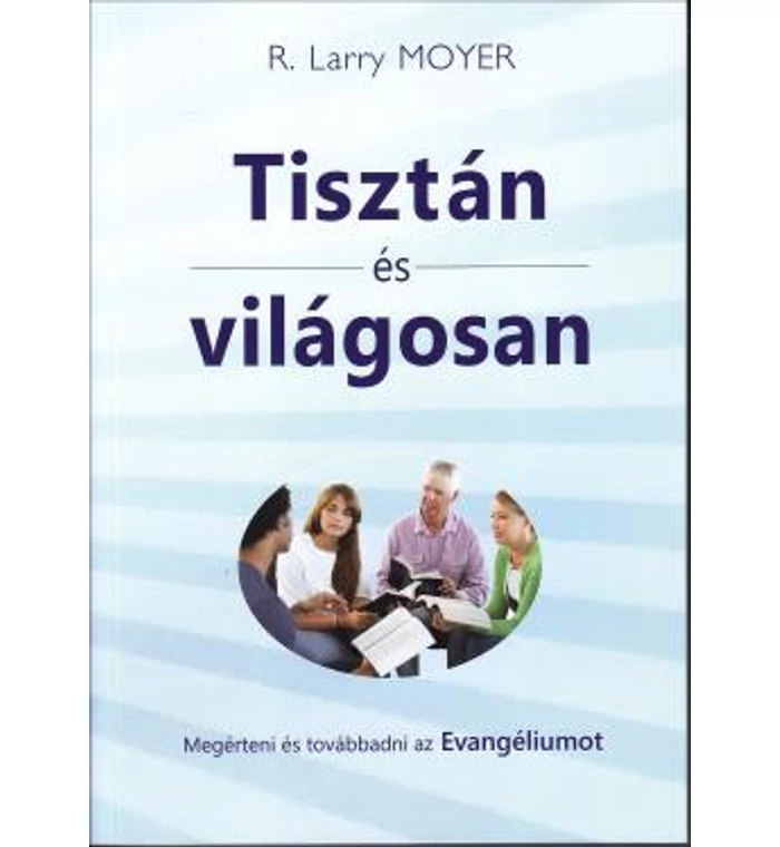 R.L. Moyer - Tisztán és világosan