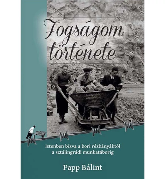 Papp Bálint - Fogságom története