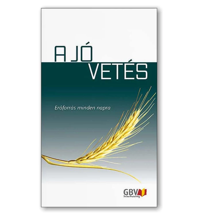 A jó vetés – Erőforrás minden napra