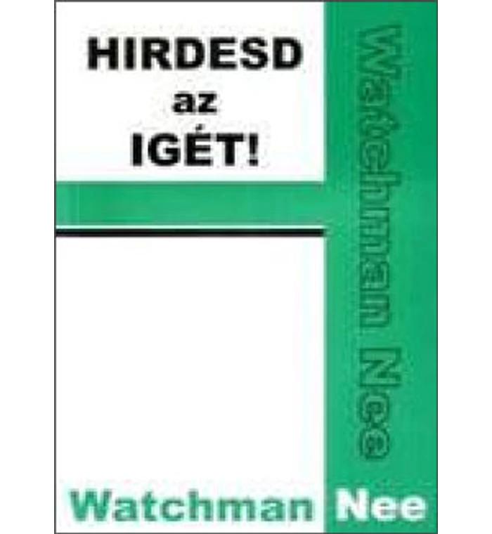 W. Nee - Hirdesd az igét!