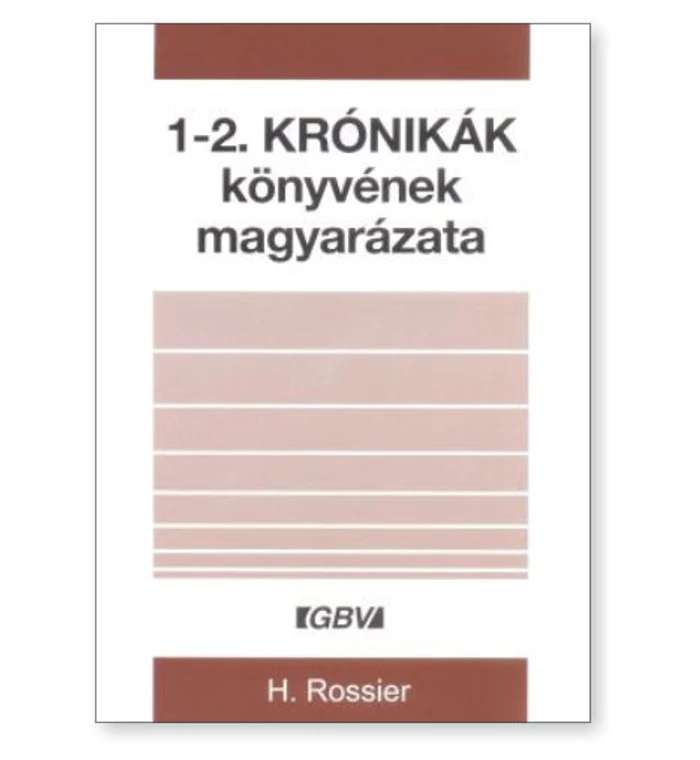 H. Rossier - 1-2. Krónikák könyvének magyarázata
