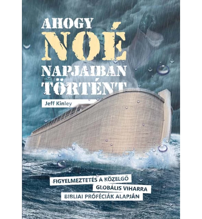 Jeff Kinley - Ahogy Noé napjaiban történt