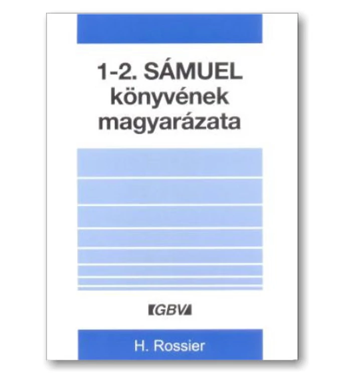 H. Rossier  - 1-2. Sámuel könyvének magyarázata