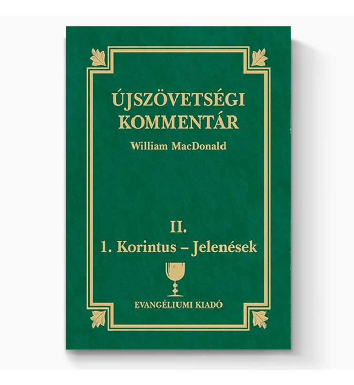 W. MacDonald - Újszövetségi Kommentár II.kötet (1.Korinthus-Jelenések)