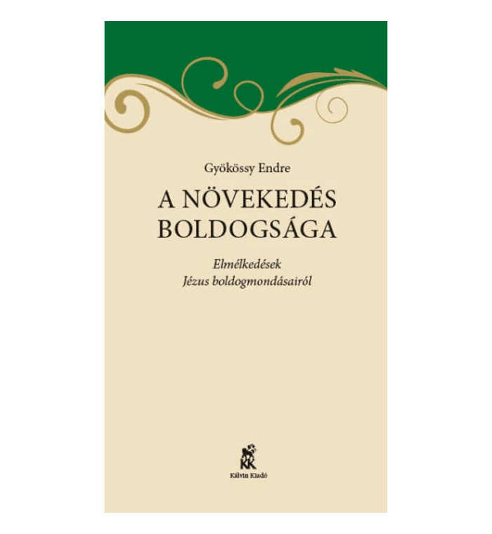 Gyökössy Endre - A növekedés boldogsága