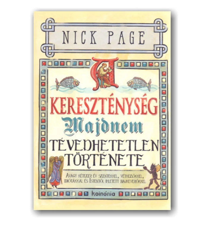 Nick Page - A kereszténység majdnem tévedhetetlen története