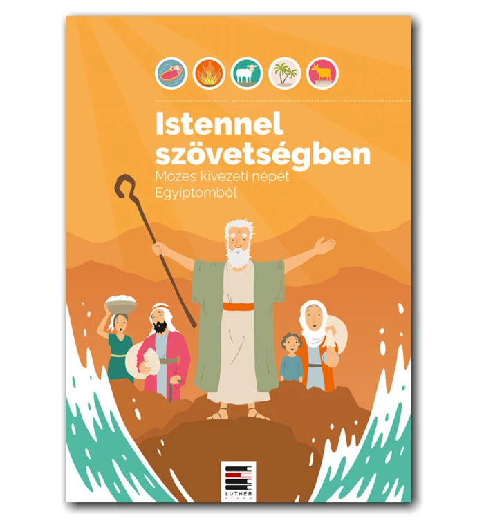 Tóthné Barcs Ágnes - Istennel szövetségben / Mózes kivezeti népét Egyiptomból