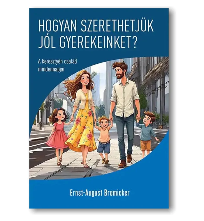V. Scheunemann - Hogyan szerethetjük jól gyerekeinket?