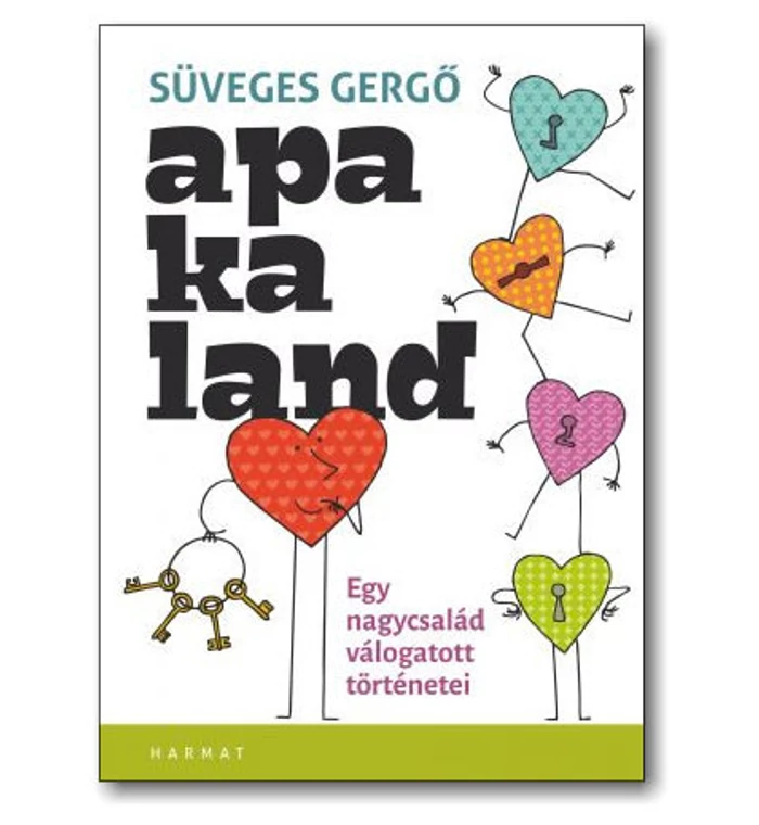Süveges Gergő - Apakaland / Egy nagycsalád válogatott történetei