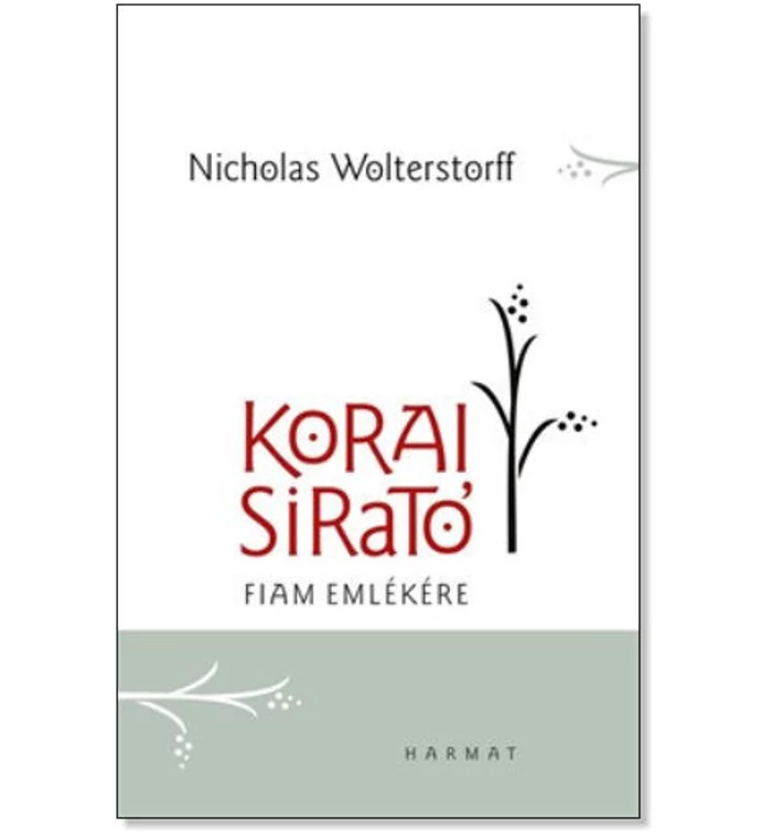 N. Wolterstorff - Korai sirató / fiam emlékére