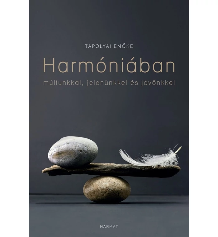 Harmóniában múltunkkal, jelenünkkel és jövőnkkel