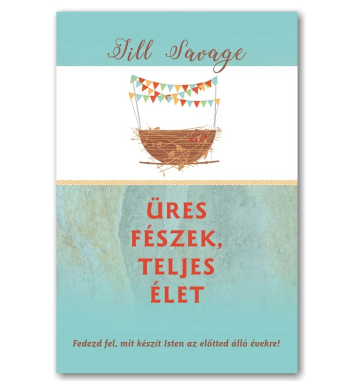 J. Savage -  Üres fészek, teljes élet