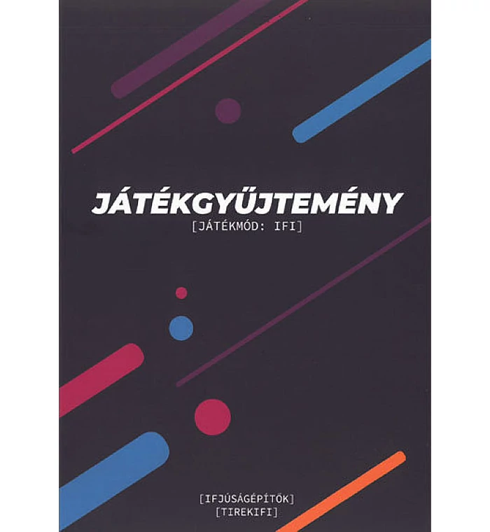 Uri-Kovács Zsolt - Játékgyűjtemény - Ifjúságépítők / TirekIfi