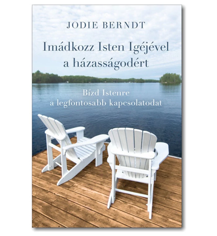 Jodie Berndt - Imádkozz Isten igéjével a házasságodért