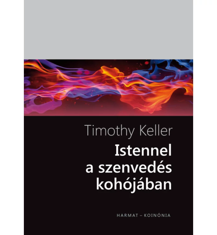 T. Keller  - Istennel a szenvedés kohójában