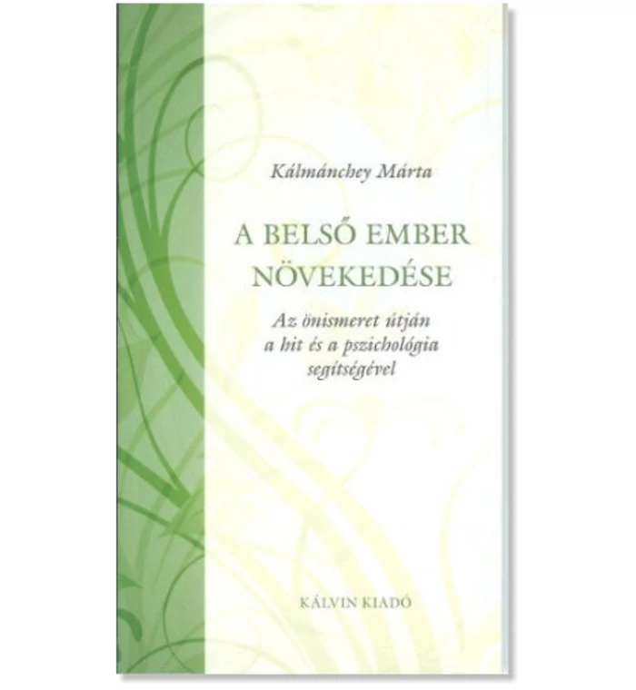 Kálmánchey Márta - A belső ember növekedése