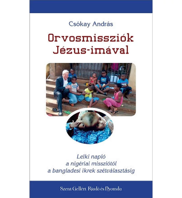 Csókay András - Orvosmissziók Jézus-imával