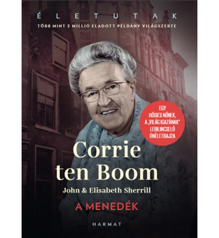 Corrie ten Boom - A menedék / a “Világ igazáról&amp;quot;