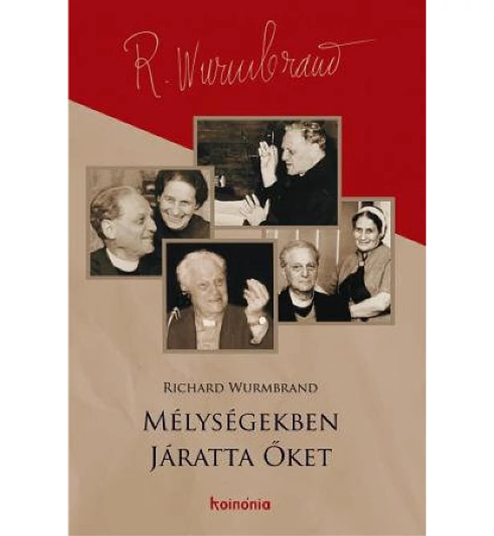 Richard Wurmbrand  - Mélységekben járatta őket