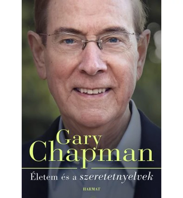 Gary Chapman - Életem és a szeretetnyelvek